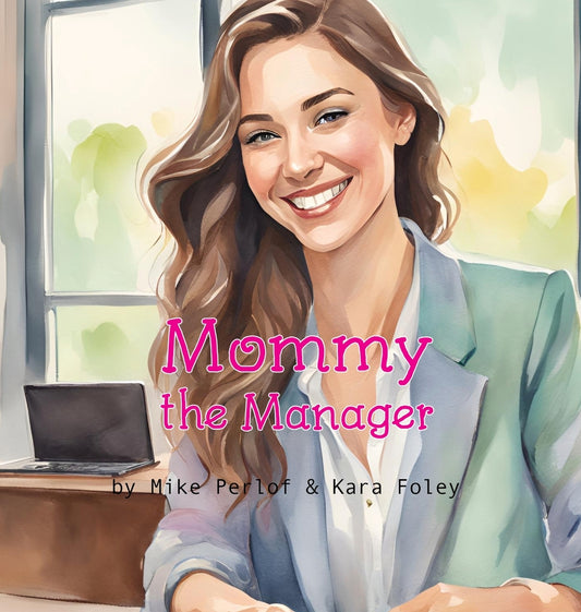 Mommy The Manager - Kids Book!